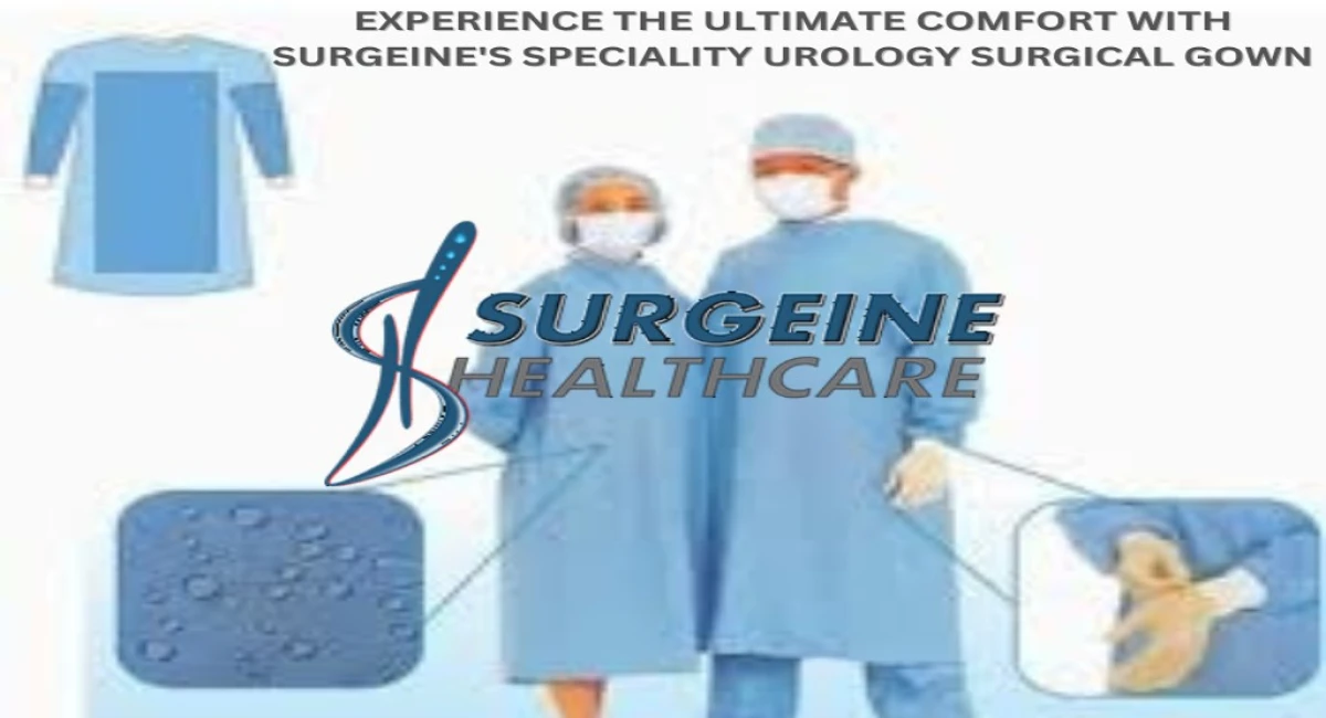 Experience the Ultimate Comfort with Surgeine’s Speciality Urology Surgical Gown