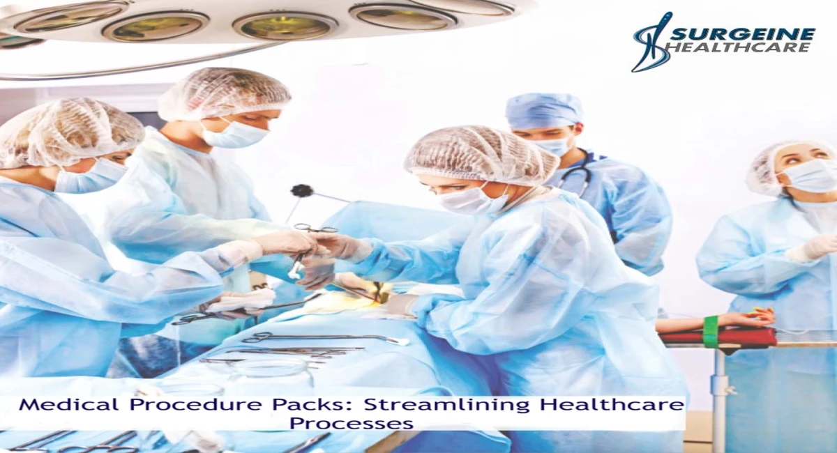 Medical Procedure Packs: Streamlining Healthcare Processes