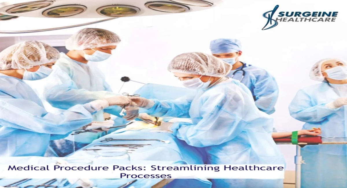 Medical Procedure Packs: Streamlining Healthcare Processes
